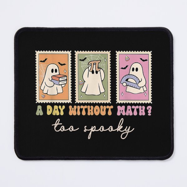 Item preview, A Day Without Math Too Spooky Ghost Math Lover Halloween  designed and sold by River Silva.
