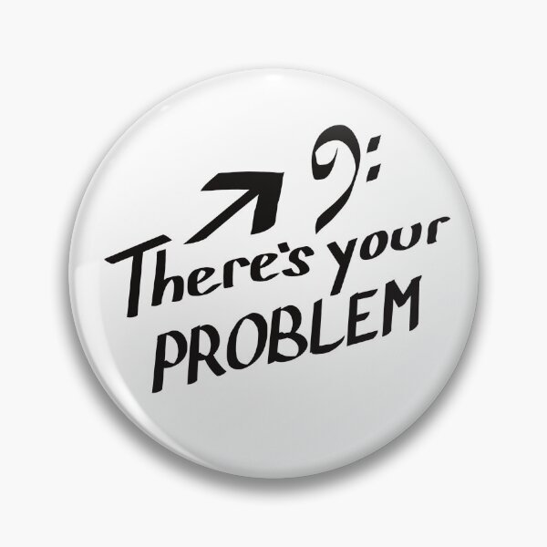 Item preview, There's Your Problem, Bass Clef, Baritone Clef, Black Text designed and sold by TuulaniMakes.