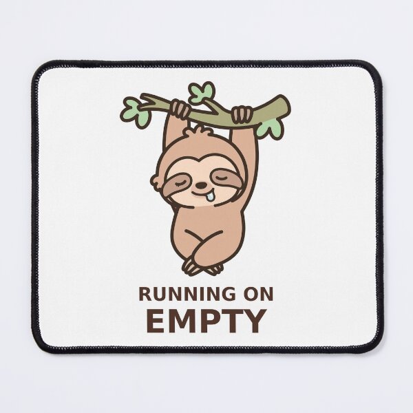 Item preview, Running on Empty - Kawaii Sloth designed and sold by Visual Dept..