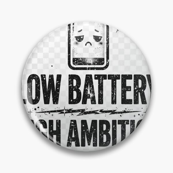 Item preview, Low Battery High Ambition Funny Design designed and sold by zwnexura.