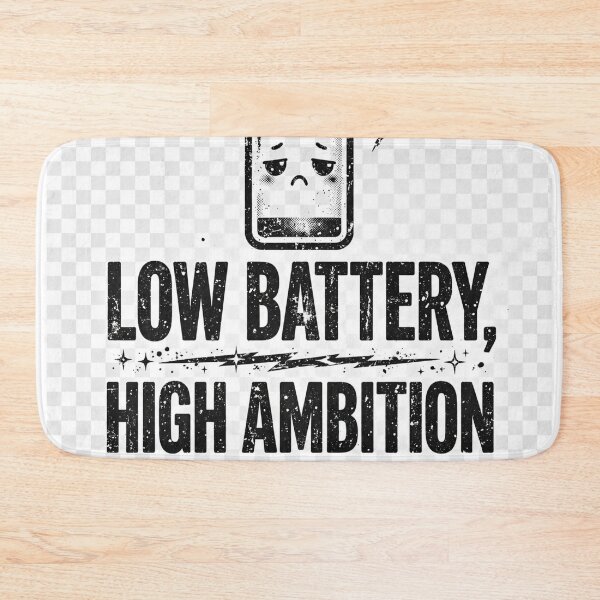 Item preview, Low Battery High Ambition Funny Design designed and sold by zwnexura.