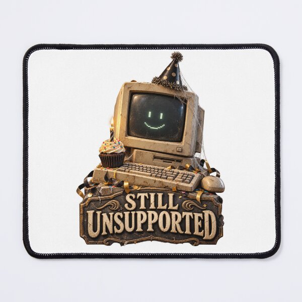 Item preview, Still Unsupported Retro Birthday Computer designed and sold by TrendTribeTP.