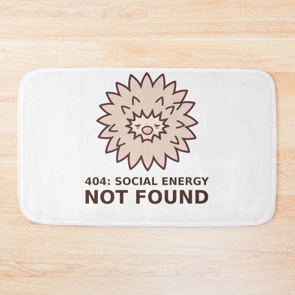 Item preview, 404 Social Energy Not Found - Kawaii Hedgehog designed and sold by Visual Dept..