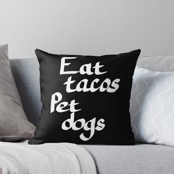 Item preview, Eat Tacos Pet Dogs, White Text designed and sold by TuulaniMakes.