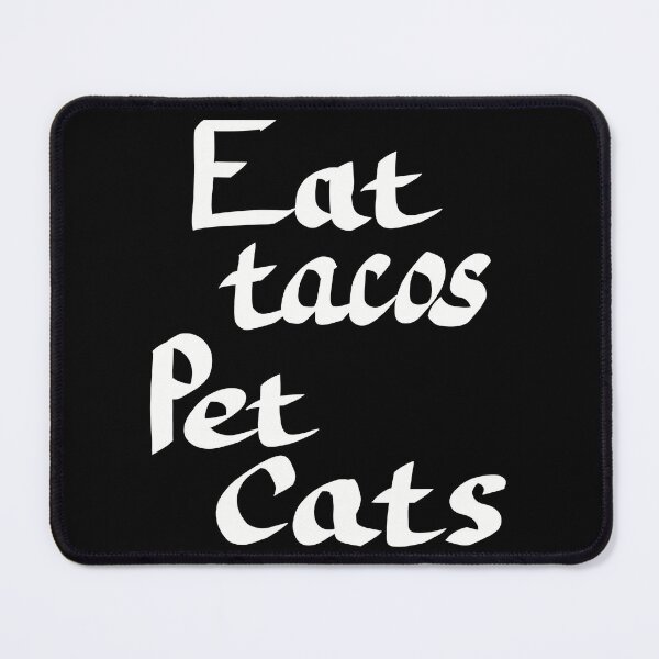 Item preview, Eat Tacos Pet Cats, White Text designed and sold by TuulaniMakes.