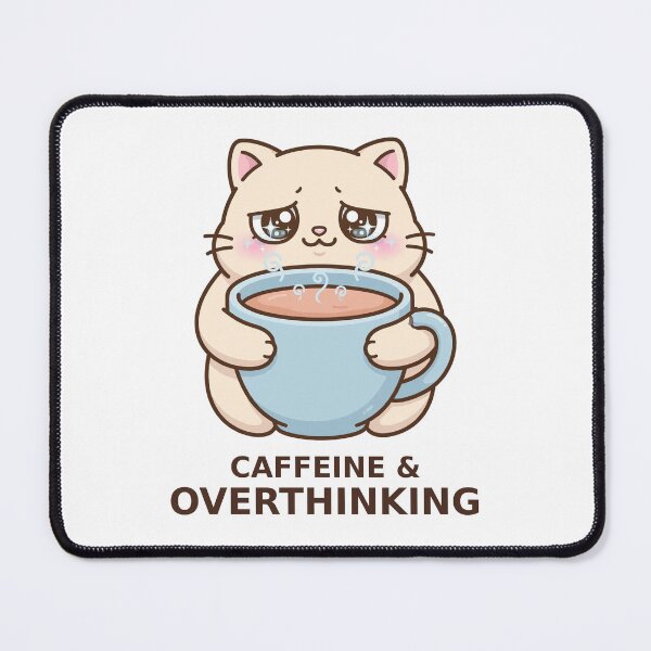 Item preview, Caffeine and Overthinking - Kawaii Cat designed and sold by Visual Dept..