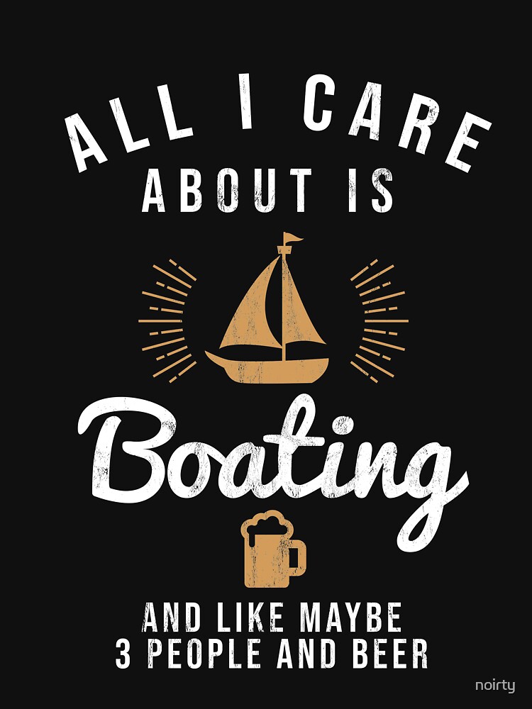 I Care About Boating And Maybe People And Beer Funny Essential