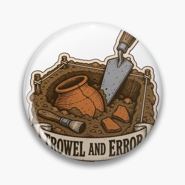 Item preview, Archaeology Pun Trowel and Error | Funny Archaeologist Excavation Field Trowel designed and sold by StickyGuys.