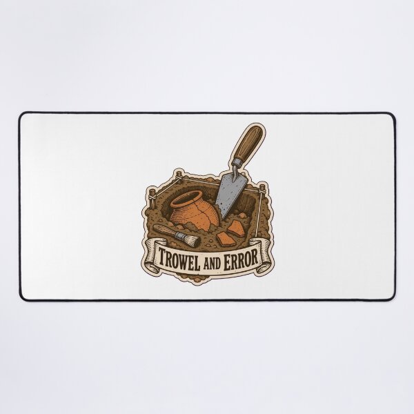 Item preview, Archaeology Pun Trowel and Error | Funny Archaeologist Excavation Field Trowel designed and sold by StickyGuys.