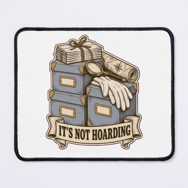 Item preview, Funny Archivist It's Not Hoarding | Archival Boxes Librarian Humor designed and sold by StickyGuys.