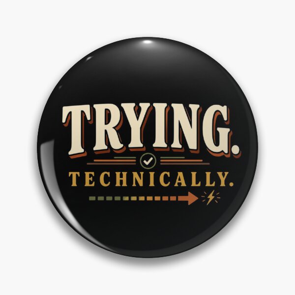 Item preview, Trying. Technically. | Funny Relatable Self-Deprecating Humor Retro Typography designed and sold by Irene Catchmind.