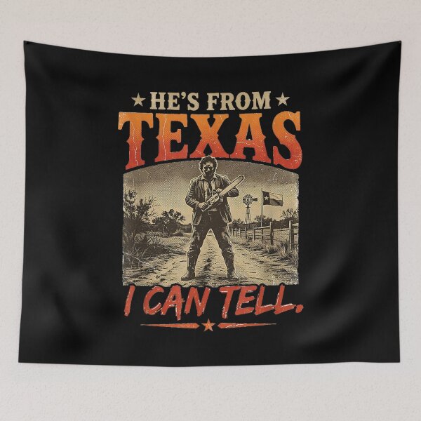 Item preview, Hes from Texas I Can Tell Chainsaw Horror Halloween designed and sold by Taniyah Gomes.