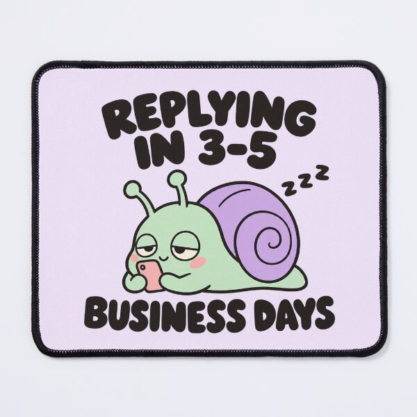 Item preview, Replying In 3-5 Business Days Funny Introvert Snail designed and sold by Fanverse Merchandise.