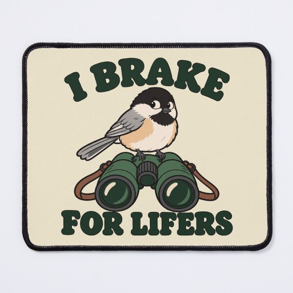 Item preview, Bird Watching Funny I Brake For Lifers Chickadee designed and sold by Fanverse Merchandise.