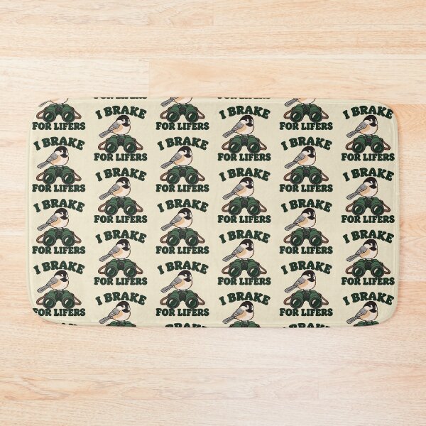 Item preview, Bird Watching Funny I Brake For Lifers Chickadee designed and sold by Fanverse Merchandise.
