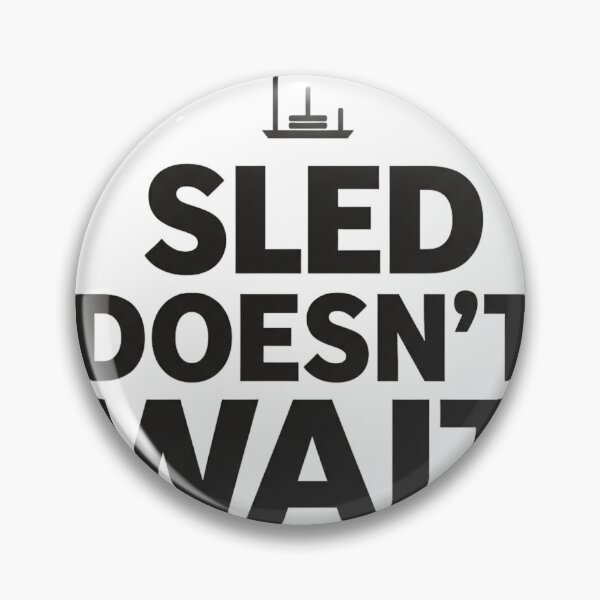 Item preview, Sled Doesn't Wait Fitness Quote designed and sold by EastLab94.