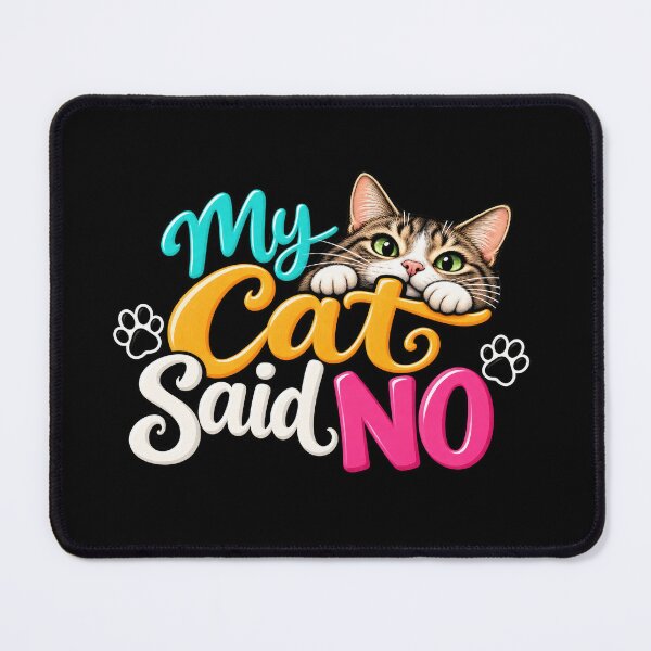 Item preview, My Cat Said No designed and sold by Elisabeth Lucas.