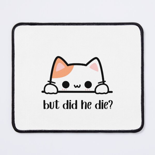 Item preview, But Did He Die? Sarcastic Cat Meme Funny Feline Lover designed and sold by NeedForParks.