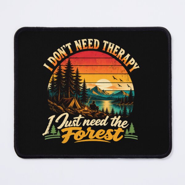 Item preview, I Don't Need Therapy I Just Need The Forest Camping Nature Lover Wilderness Explorer designed and sold by RetroMini2026.