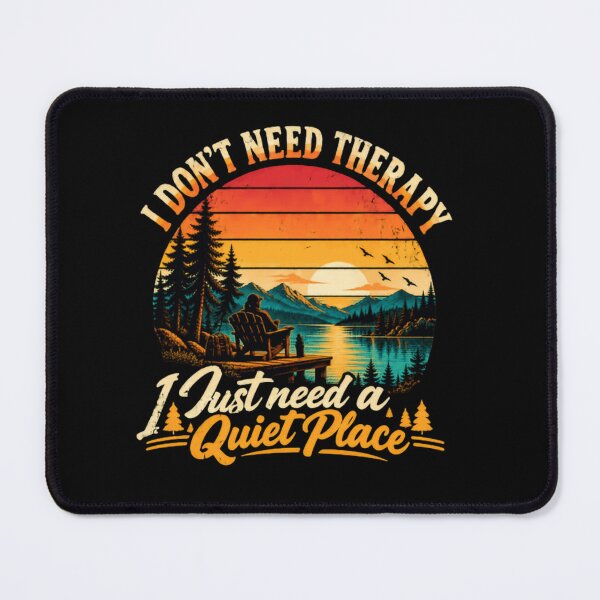 Item preview, I Don't Need Therapy I Just Need A Quiet Place Nature Lover Outdoors Solitude Seeker designed and sold by RetroMini2026.