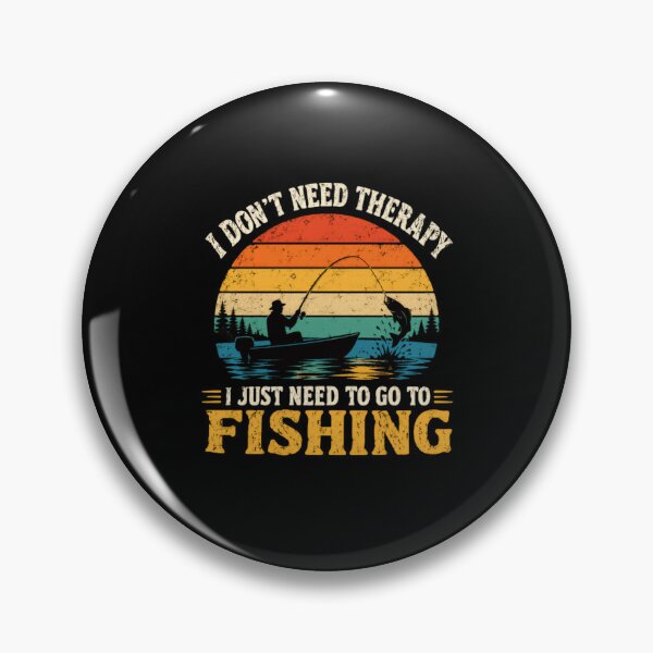 Item preview, I Don't Need Therapy I Just Need To Go To Fishing Angler Fishing Enthusiast designed and sold by RetroMini2026.