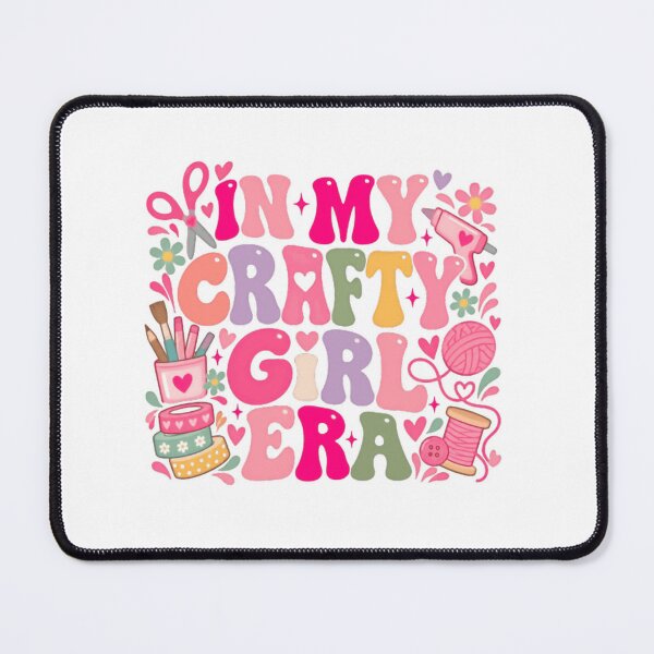 Item preview, In My Crafty Girl Era Crafter Hobbyist Woman designed and sold by SkeletonsDanger.