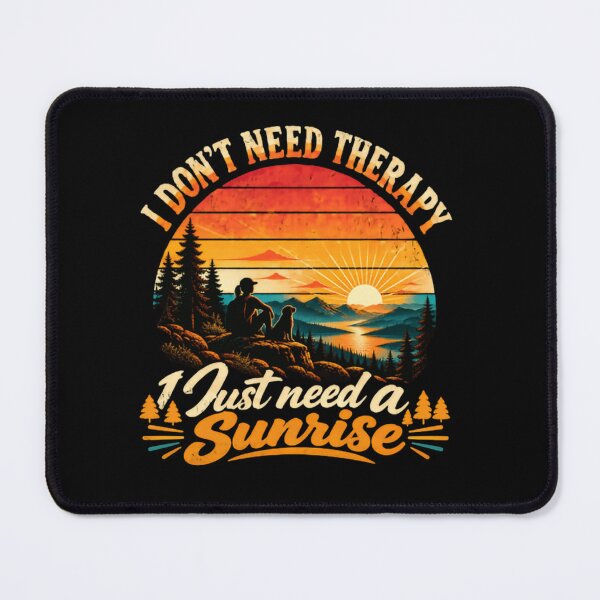 Item preview, I Don't Need Therapy I Just Need A Sunrise Nature Lover Outdoor Hiker Camper Dog Companion designed and sold by RetroMini2026.