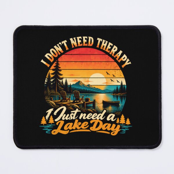 Item preview, I Don't Need Therapy I Just Need A Lake Day Lake Lover Outdoors Relaxation designed and sold by RetroMini2026.