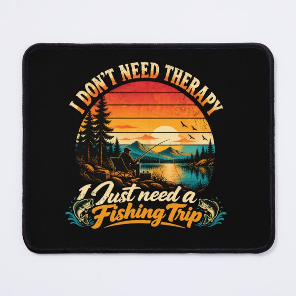 Item preview, I Don't Need Therapy I Just Need A Fishing Trip Angler Fisherman Hobby designed and sold by RetroMini2026.