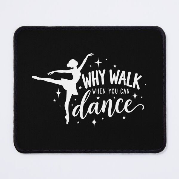 Item preview, Why Walk When You Can Dance Ballerina Silhouette Typography designed and sold by Yellowriversss.