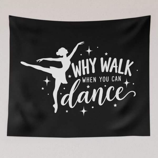 Item preview, Why Walk When You Can Dance Ballerina Silhouette Typography designed and sold by Yellowriversss.