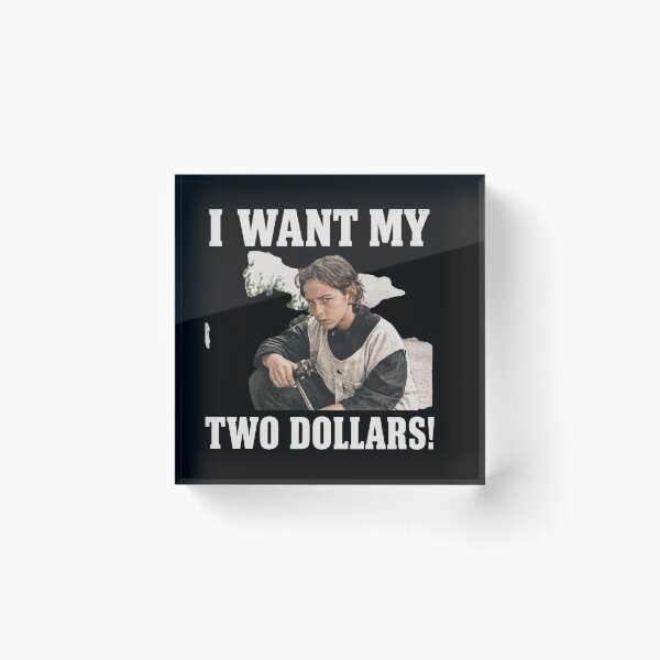 Item preview, I Want My Two Dollars designed and sold by AngelaAllred.