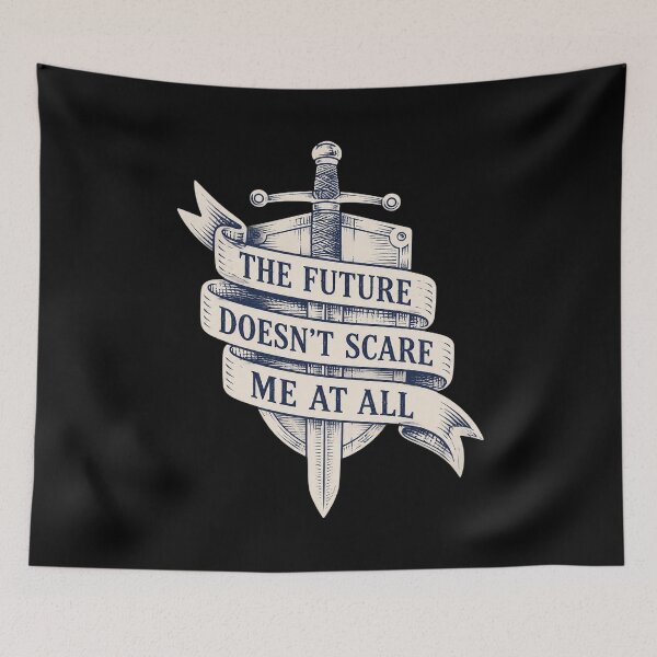 Item preview, The Future Doesn't Scare designed and sold by AntonellaMatts.