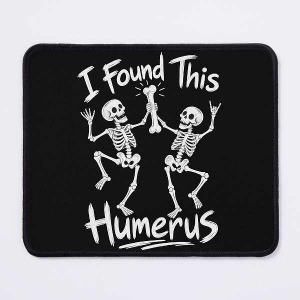 Item preview, I Found This Humerus Skeleton Anatomy Bone Joke Artwork designed and sold by Felinefinesse.