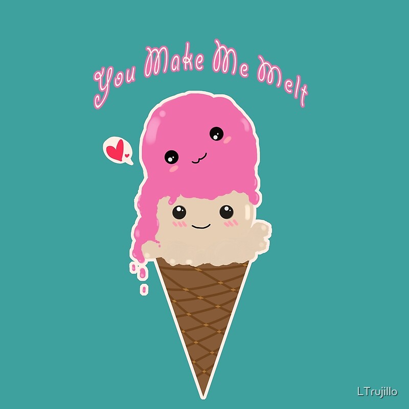 Discipline Me Melt Me Expose Me Love Me "You Make Me Melt" by LTrujillo | Redbubble