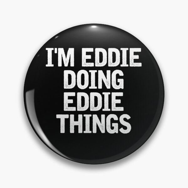 Item preview, I'm Eddie Doing Eddie Things - Funny Personal First Name Humor designed and sold by crenaviolena.