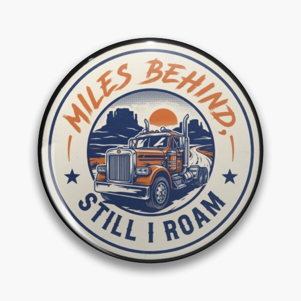 Item preview, Miles Behind Still I Roam Vintage Semi Truck Trucker Emblem designed and sold by PoleksGraphics.