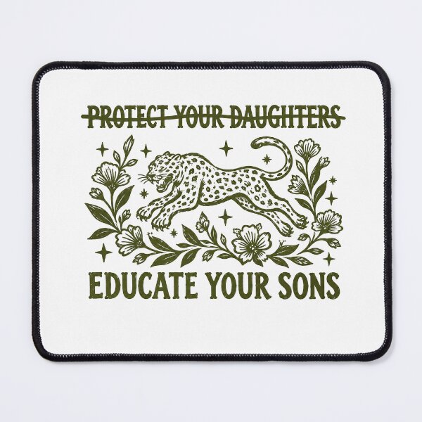 Item preview, Protect Your Daughters No Educate Your Sons Floral tiger Womens Rights Protest designed and sold by design-sopsunil.