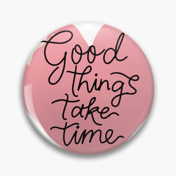 Item preview, Good things take time  designed and sold by sanjayjssate.
