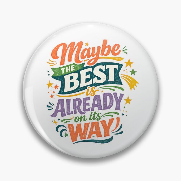 Item preview, Maybe the Best Is Already on Its Way Positive Quote Retro Typography Art designed and sold by inkoutninja.