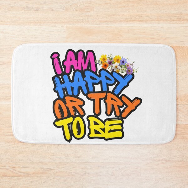 Item preview, "I AM HAPPY OR TRY TO BE designed and sold by PositiveEcho.