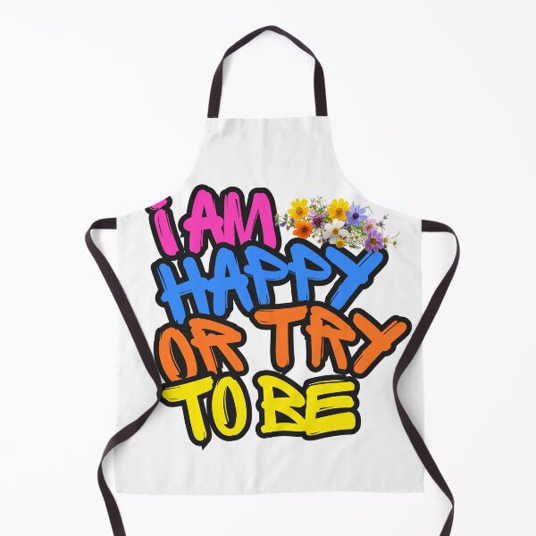 Item preview, "I AM HAPPY OR TRY TO BE designed and sold by PositiveEcho.