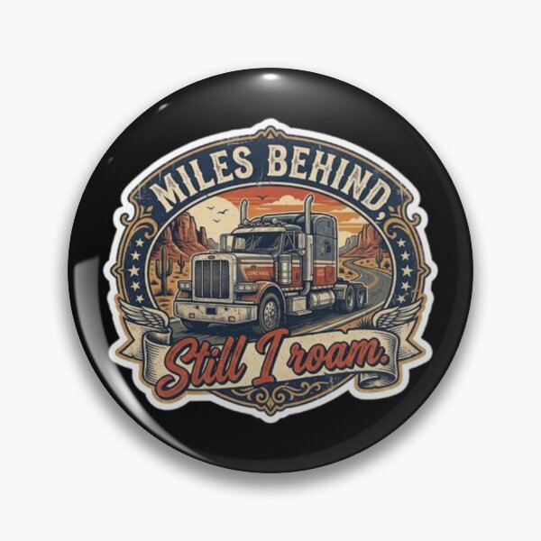 Item preview, Miles Behind Still I Roam Vintage Semi Truck Trucker Emblem designed and sold by PoleksGraphics.
