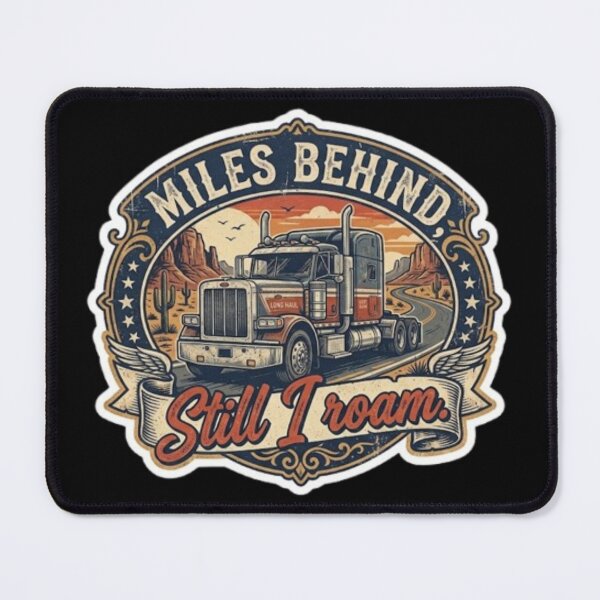 Item preview, Miles Behind Still I Roam Vintage Semi Truck Trucker Emblem designed and sold by PoleksGraphics.