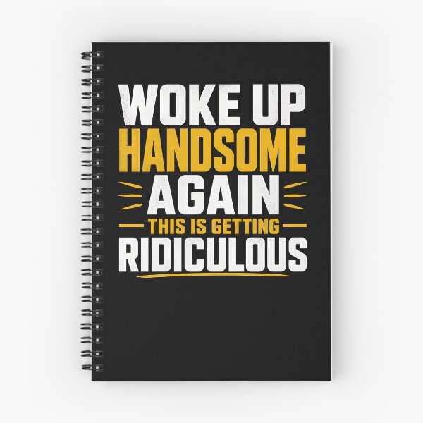 Item preview, Woke Up Handsome Again This Is Getting Ridiculous Gear designed and sold by DynamicDesign.