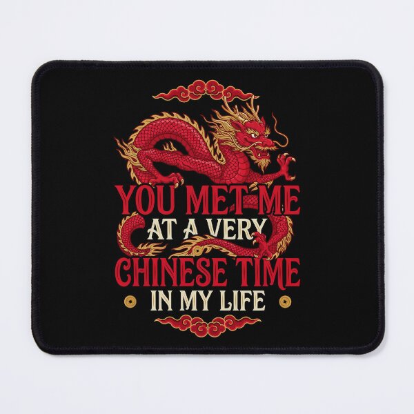 Item preview, You Met Me at a Very Chinese Time in My Life designed and sold by Millsoft.