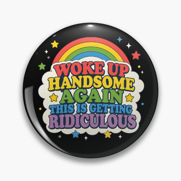 Item preview, Woke Up Handsome Again This Is Getting Ridiculous Gear designed and sold by DynamicDesign.