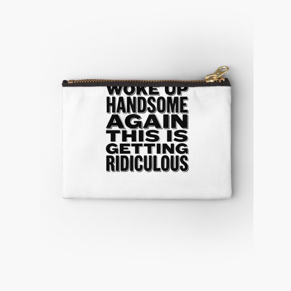 Item preview, Woke Up Handsome Again This Is Getting Ridiculous Gear designed and sold by DynamicDesign.