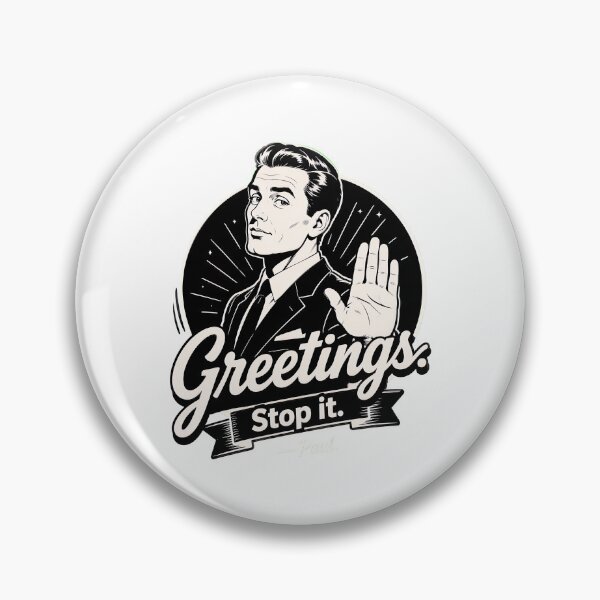 Item preview, greetings stop it paul funny quote sarcastic humor designed and sold by hugoinkcoast.