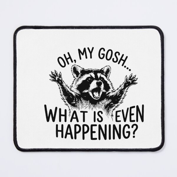 Item preview, Oh My Gosh What Is Even Happening Raccoon designed and sold by Xarvidless.